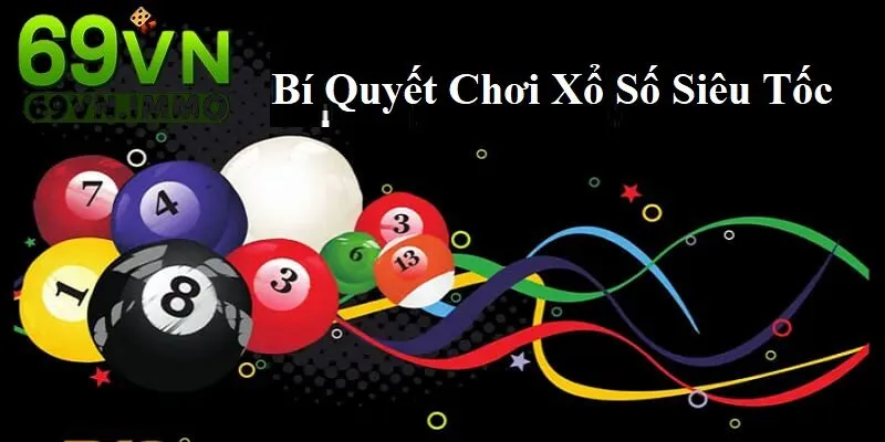 Hãy Cùng 69VN Tìm hiểu Xổ Số Siêu Tốc, 1 Phút, 5 Phút Là Gì? 4 Bí quyết chơi xổ số siêu tốc