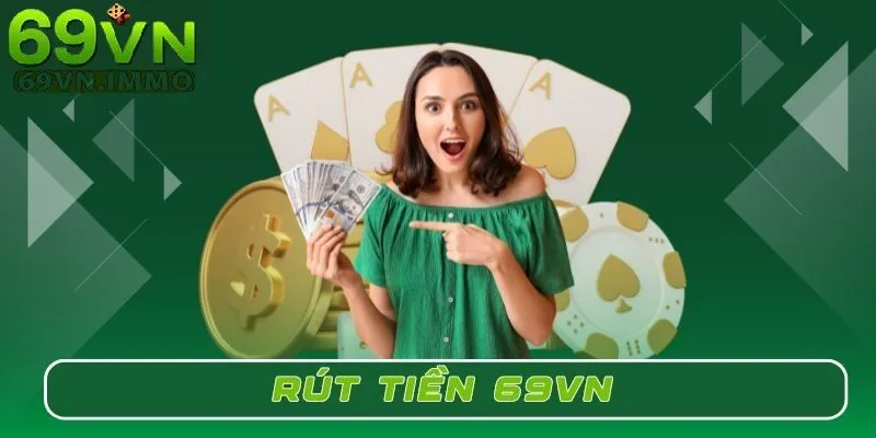 Hướng Dẫn Nhanh Chóng Rút Tiền 69vn - An Toàn và Tiện Lợi 3 Cách khắc phục một số lỗi thường gặp tại 69vn