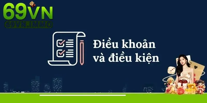 Điều Khoản & Điều Kiện 69vn - Quy Định Rõ Ràng Cho Trải Nghiệm Cá Cược An Toàn và Minh Bạch 2 Quy tắc trong cá cược của 69vn