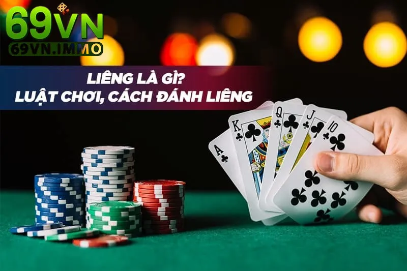Hướng Dẫn Cách Chơi Liêng - Trò Chơi Bài Đầy Thú Vị Và Thử Thách 2 Tổng quan Liêng là gì và cách chơi