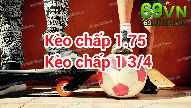 Kèo Chấp 1.75 Là Gì? Tổng Quan Về Các Loại Kèo Chấp Phổ Biến Trong Cá Độ Bóng Đá 3 Hướng dẫn cách đọc kèo chuẩn xác