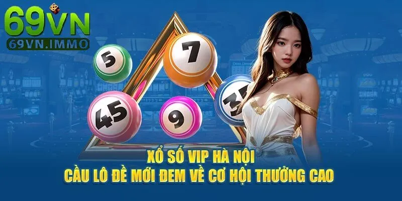 Xổ Số Hà Nội VIP Là Gì? Khám Phá Hình Thức Cá Cược Hot Nhất Hiện Nay 4 Xổ số Hà Nội Vip cơ hội thưởng cao